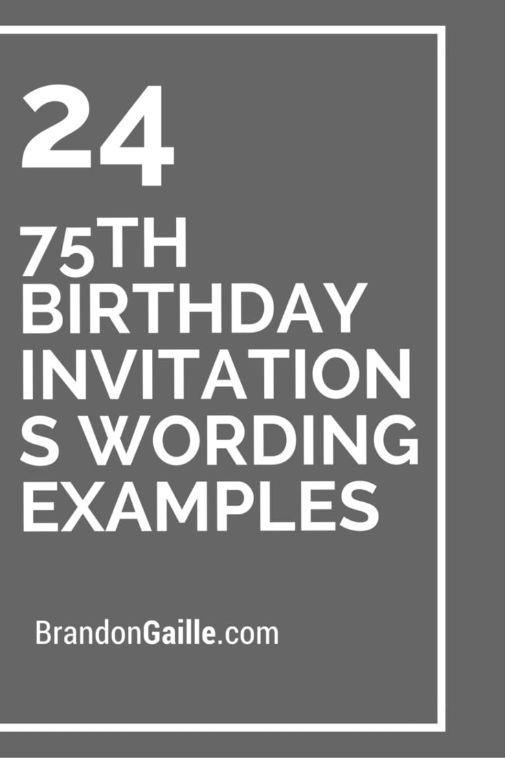 24 75th Birthday Invitations Wording Examples