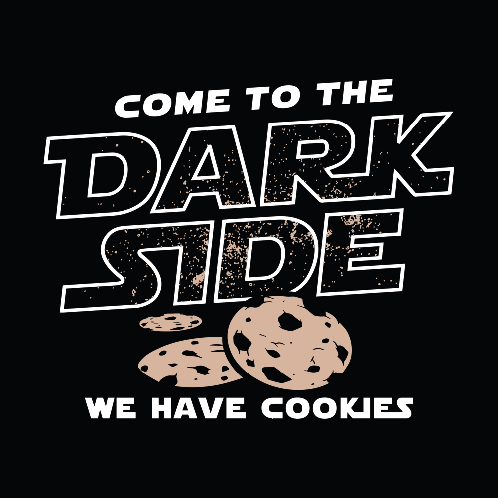 Come To The Dark Side, We Have Cookies T