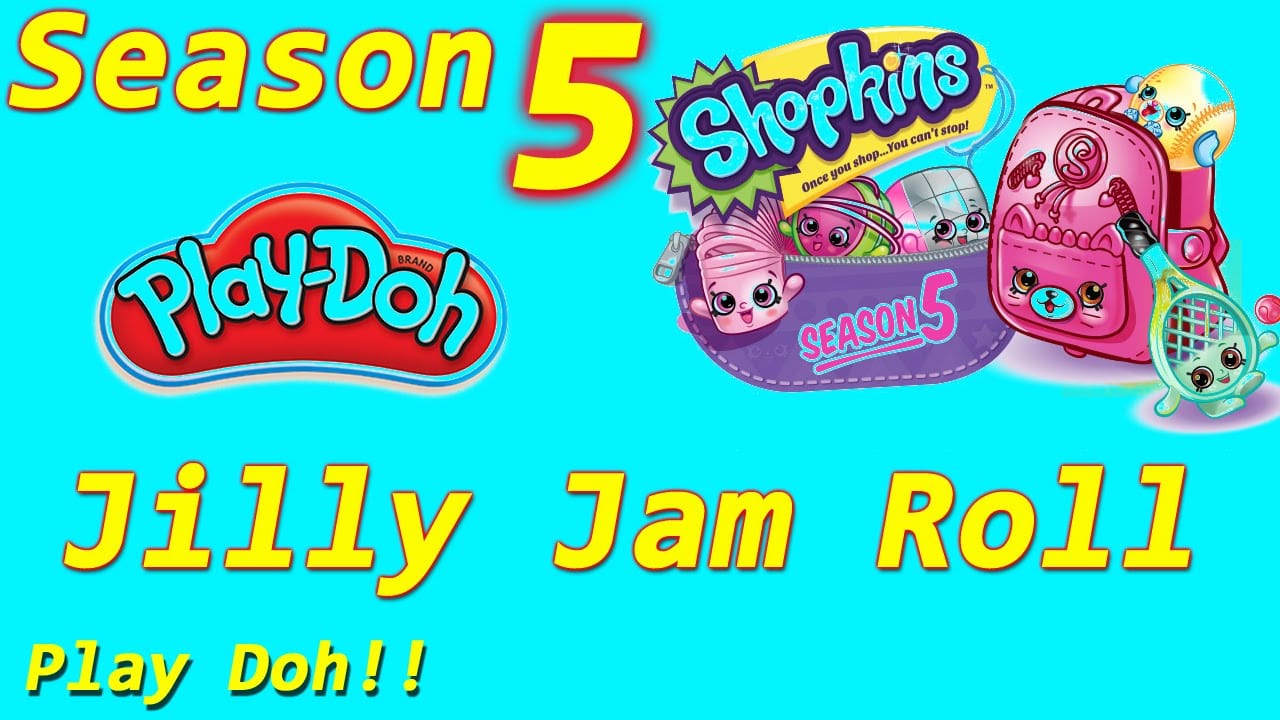 Shopkins Season 5 Diy Play Doh Jilly Jam Roll! Shopkin Videos