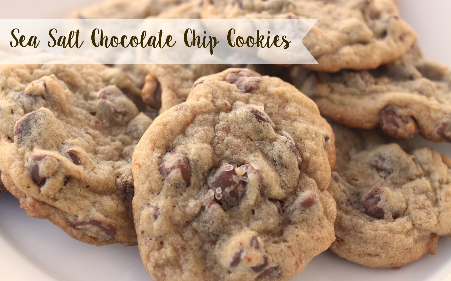 The Larson Lingo  Sea Salt Chocolate Chip Cookies