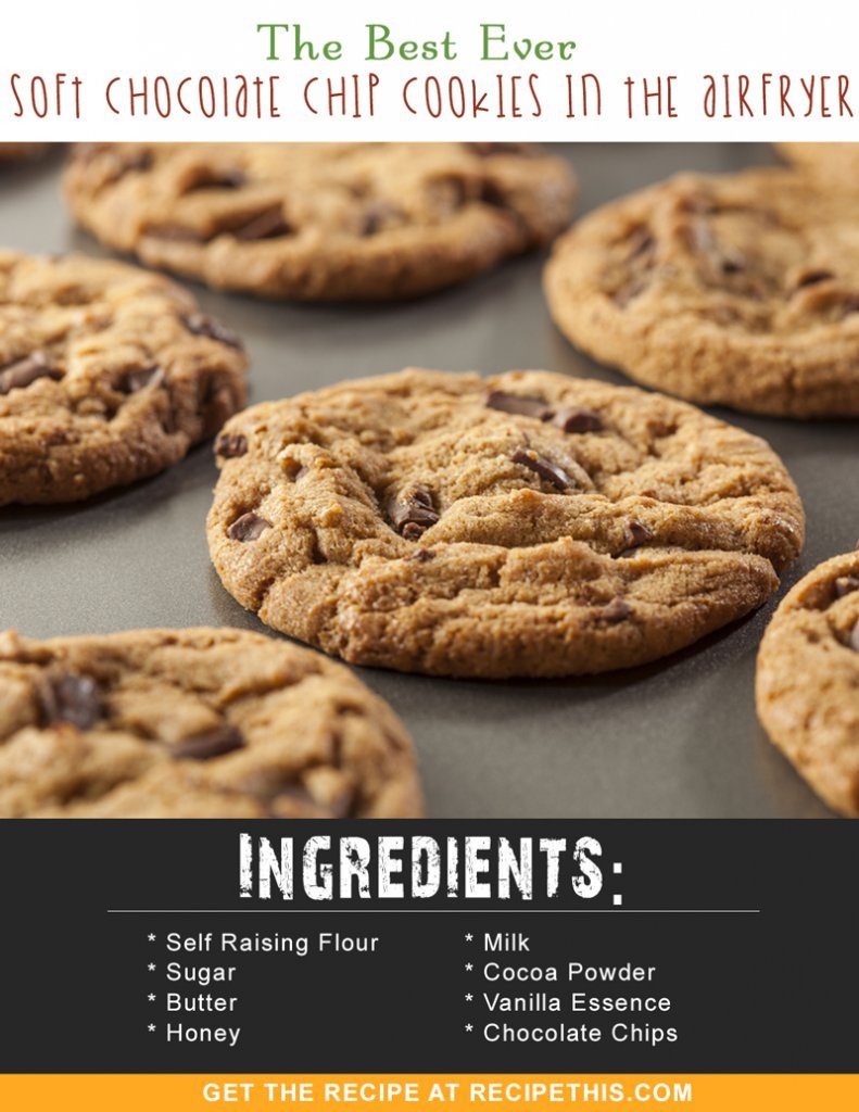 The Best Ever Soft Chocolate Chip Cookies In The Airfryer â¢ Recipe