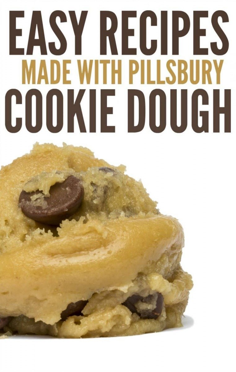 Easy Recipes Made With Pillsbury Cookie Dough  These 25 Delicious