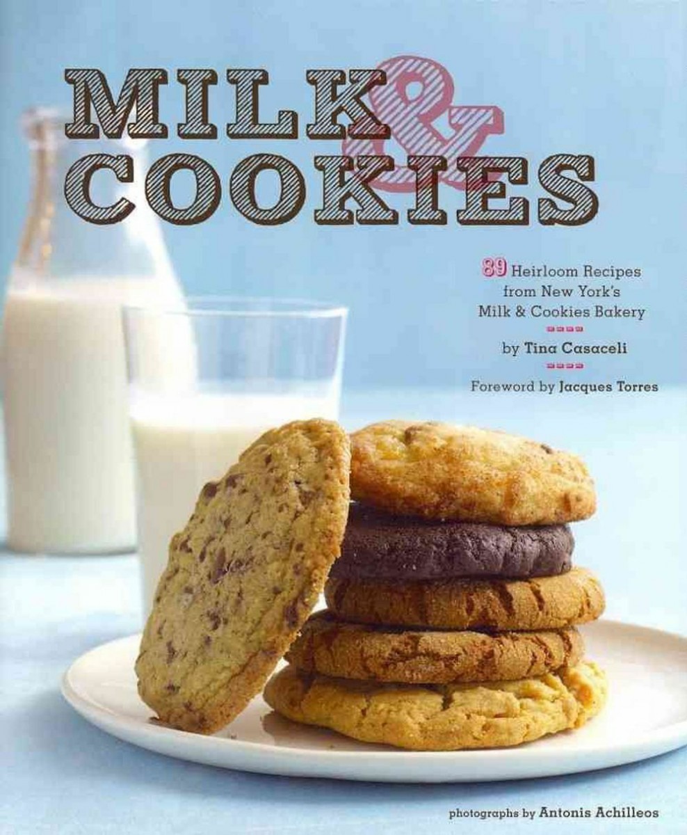 Milk And Cookies   89 Heirloom Recipes From New York's Milk And